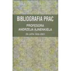 BIBLIOGRAFIA PRAC ANDRZEJA AJNENKIELA 1956-2001 - 1