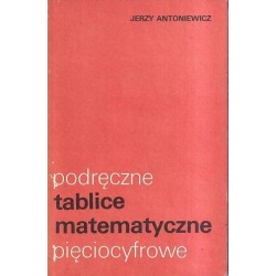 PODRĘCZNE TABLICE MATEMATYCZNE - JERZY ANTONIEWICZ - 1