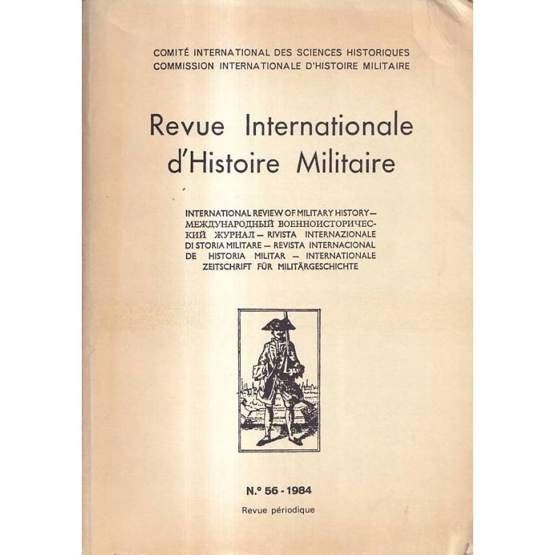 REVUE INTERNATIONALE D'HISTOIRE MILITAIRE 56/1984 - 1