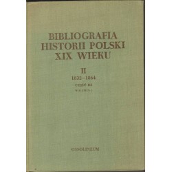 BIBLIOGRAFIA HISTORII POLSKI XIX WIEKU TOM II CZ.3 - 1