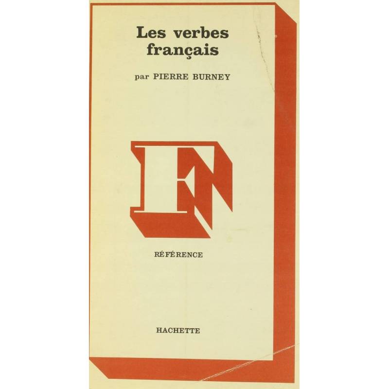 LES VERBES FRANCAIS - PIERRE BURNEY - 1
