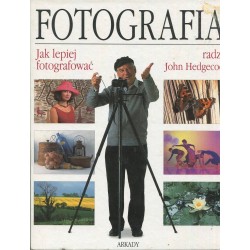 FOTOGRAFIA - JAK LEPIEJ FOTOGRAFOWAĆ - HEDGECOE - 1