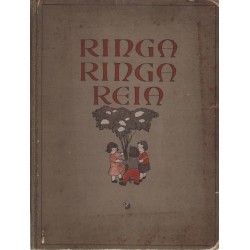 RINGA RINGA REIA KINDERLIEDER, KINDERSPIELE 1928 - 1