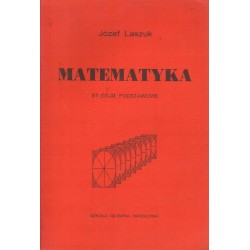 MATEMATYKA STUDIUM PODSTAWOWE - JÓZEF LASZUK - 1