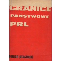 GRANICE PAŃSTWOWE PRL - ROMAN PTASIŃSKI - 1