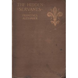 THE HIDDEN SERVANTS - FRANCESCA ALEXANDER (1900) - 1