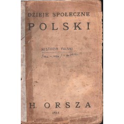 DZIEJE SPOŁECZNE POLSKI - H. ORSZA (1921) - 1