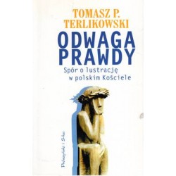 ODWAGA PRAWDY - TOMASZ P. TERLIKOWSKI - 1