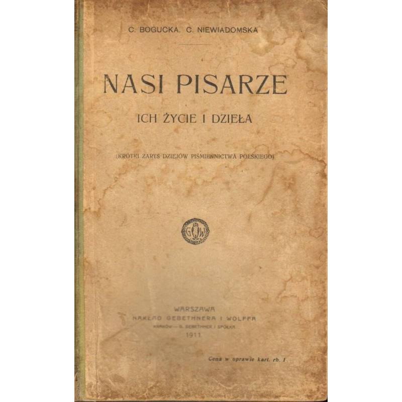 NASI PISARZE - BOGUCKA, NIEWIADOMSKA 1911 - Unikat Antykwariat i Księgarnia