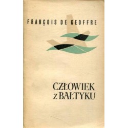 CZŁOWIEK Z BAŁTYKU - FRANCOIS DE GEOFFRE - Unikat Antykwariat i Księgarnia