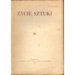 ŻYCIE SZTUKI - ROCZNIK 3 - Z. I. ZALESKI 1938 - Unikat Antykwariat i Księgarnia