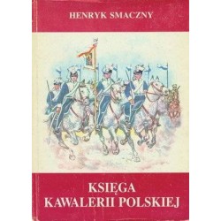 KSIĘGA KAWALERII POLSKIEJ - HENRYK SMACZNY - Unikat Antykwariat i Księgarnia