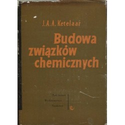 BUDOWA ZWIĄZKÓW CHEMICZNYCH - J.A.A. KETELAAR* - Unikat Antykwariat i Księgarnia