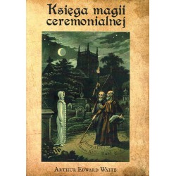 KSIĘGA MAGII CEREMONIALNEJ - ARTHUR EDWARD WAITE - Unikat Antykwariat i Księgarnia