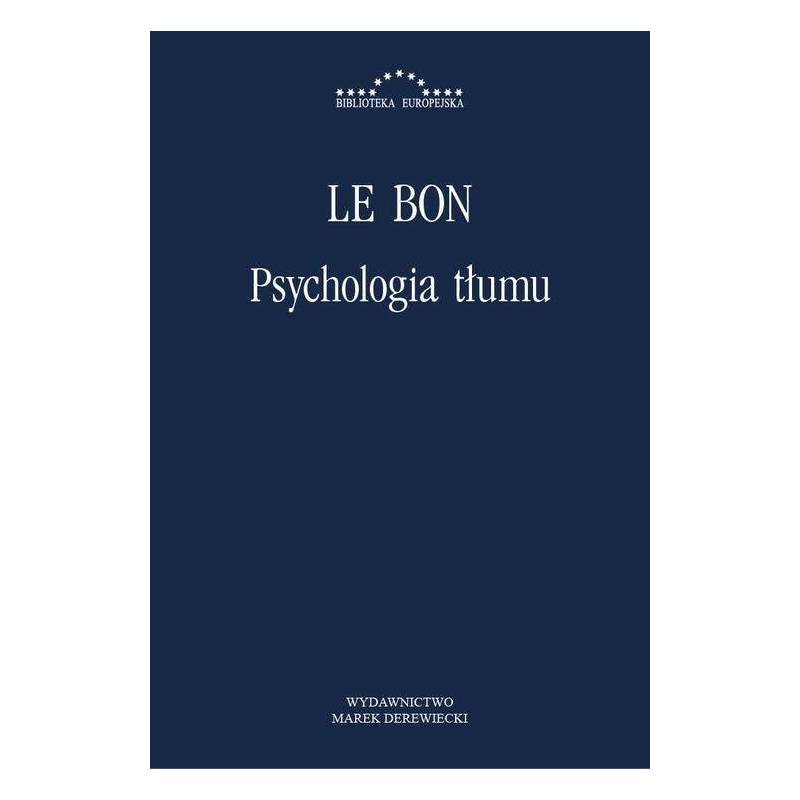 Psychologia tłumu - Le Bon nowa! - 1
