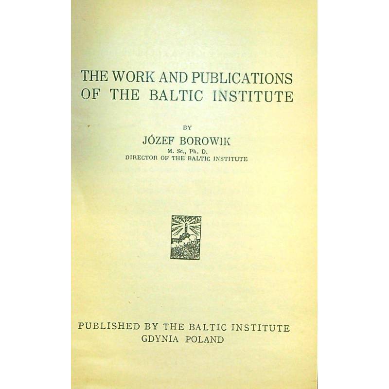 THE WORK AND PUBLICATIONS OF THE BALTIC INSTITUTE - Unikat Antykwariat i Księgarnia