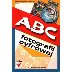 ABC FOTOGRAFII CYFROWEJ - ŁUKASZ OBERLAN - Unikat Antykwariat i Księgarnia
