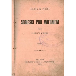 SOBIESKI POD WIEDNIEM TOM 1 - DEOTYMA - 1894 - Unikat Antykwariat i Księgarnia