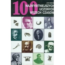 100 NAJWYBITNIEJSZYCH UCZONYCH WSZECH CZASÓW - Unikat Antykwariat i Księgarnia