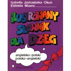 ILUSTROWANY SŁOWNIK DLA DZIECI: ANG-PL, PL-ANG - Unikat Antykwariat i Księgarnia