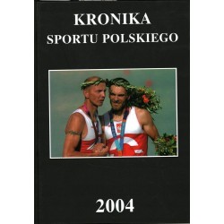 KRONIKA SPORTU POLSKIEGO 2004 - Unikat Antykwariat i Księgarnia