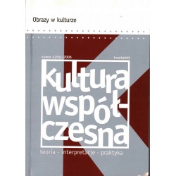 OBRAZY W KULTURZE - KULTURA WSPÓŁCZESNA 4/2006 - Unikat Antykwariat i Księgarnia