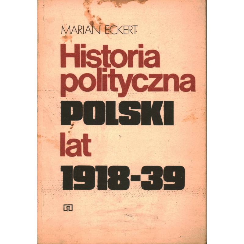 HISTORIA POLITYCZNA POLSKI LAT 1918 - 39 - ECKERT - Unikat Antykwariat i Księgarnia