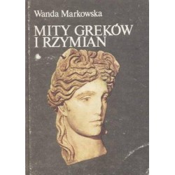 MITY GREKÓW I RZYMIAN - WANDA MARKOWSKA - Unikat Antykwariat i Księgarnia