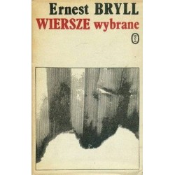 WIERSZE WYBRANE - ERNEST BRYLL