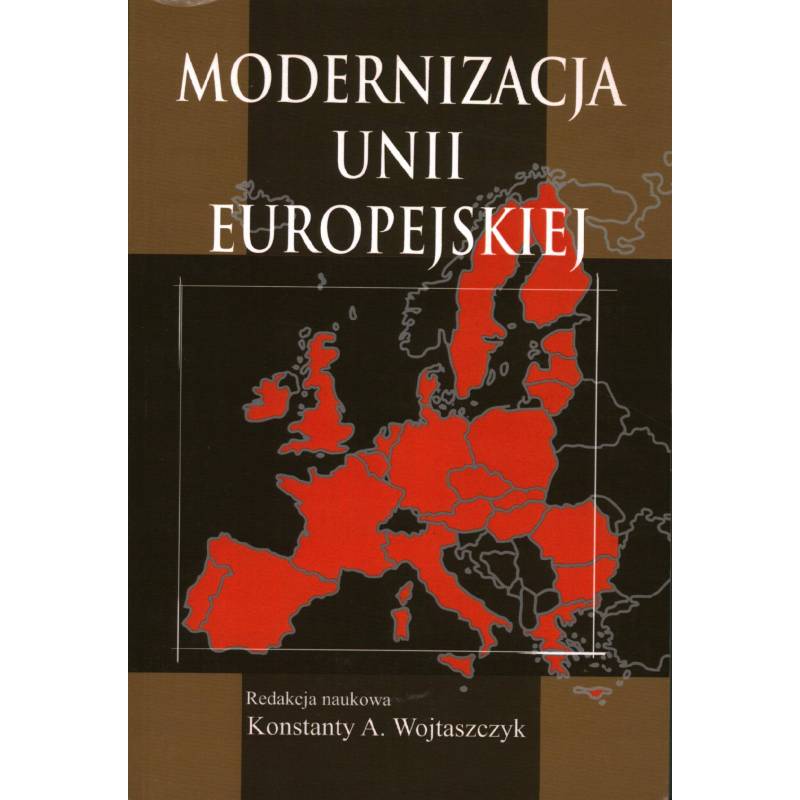 MODERNIZACJA UNII EUROPEJSKIEJ - K. WOJTASZCZYK - Unikat Antykwariat i Księgarnia
