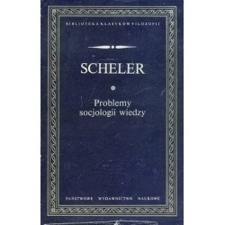PROBLEMY SOCJOLOGII WIEDZY - MAX SCHELER - Unikat Antykwariat i Księgarnia
