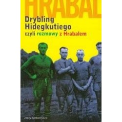 Drybling Hidegkutiego czyli rozmowy z Hrabalem - Unikat Antykwariat i Księgarnia
