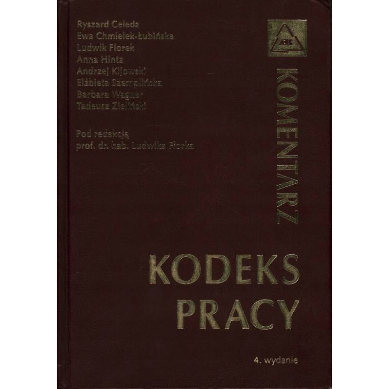 KODEKS PRACY - KOMENTARZ - FLOREK - 4 WYDANIE - Unikat Antykwariat i Księgarnia