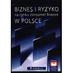 BIZNES I RYZYKO NA RYNKU CONSUMER FINANCE W POLSCE - Unikat Antykwariat i Księgarnia