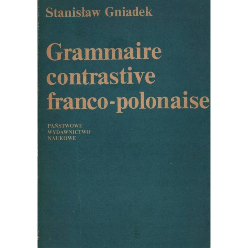 GRAMMAIRE CONTRASTIVE FRANCO-POLONAISE - GNIADEK - Unikat Antykwariat i Księgarnia