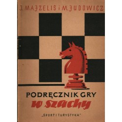 PODRĘCZNIK GRY W SZACHY - I. MAJZELIS, M. JUDOWICZ - Unikat Antykwariat i Księgarnia