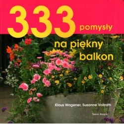333 POMYSŁY NA PIĘKNY BALKON - WAGENER, VOLLRATH - Unikat Antykwariat i Księgarnia
