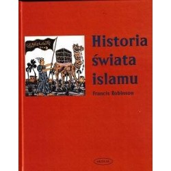 HISTORIA ŚWIATA ISLAMU - FRANCIS ROBINSON - Unikat Antykwariat i Księgarnia