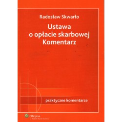 USTAWA O OPŁACIE SKARBOWEJ KOMENTARZ - R. SKWARŁO - Unikat Antykwariat i Księgarnia
