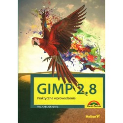GIMP 2.8 PRAKTYCZNE WPROWADZENIE - MICHAEL GRADIAS - Unikat Antykwariat i Księgarnia