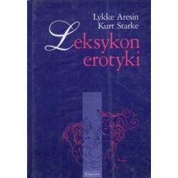 LEKSYKON EROTYKI - LYKKE ARESIN, KURT STARKE - Unikat Antykwariat i Księgarnia