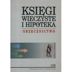 KSIĘGI WIECZYSTE I HIPOTEKA - ORZECZNICTWO - Unikat Antykwariat i Księgarnia