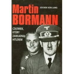MARTIN BORMANN CZŁOWIEK KTÓRY ZAWŁADNĄŁ HITLEREM - Unikat Antykwariat i Księgarnia
