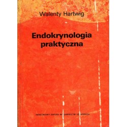 ENDOKRYNOLOGIA PRAKTYCZNA - WALENTY HARTWIG - Unikat Antykwariat i Księgarnia