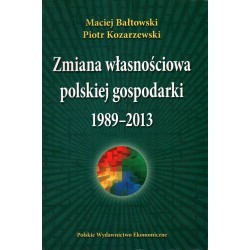 ZMIANA WŁASNOŚCIOWA POLSKIEJ GOSPODARKI 1989-2013 - Unikat Antykwariat i Księgarnia