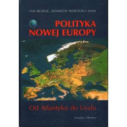 POLITYKA NOWEJ EUROPY - IAN BUDGE, KENNETH NEWTON - Unikat Antykwariat i Księgarnia