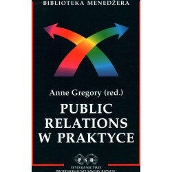 PUBLIC RELATIONS W PRAKTYCE - ANNE GREGORY - Unikat Antykwariat i Księgarnia