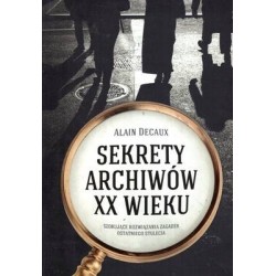 SEKRETY ARCHIWÓW XX WIEKU - ALAIN DECAUX - Unikat Antykwariat i Księgarnia