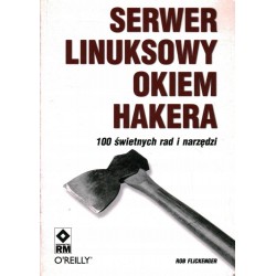 SERWER LINUKSOWY OKIEM HAKERA - ROB FLICKENGER - Unikat Antykwariat i Księgarnia