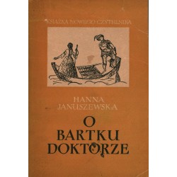 O BARTKU DOKTORZE - HANNA JANUSZEWSKA - Unikat Antykwariat i Księgarnia